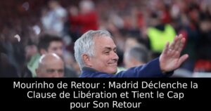 Mourinho de Retour : Madrid Déclenche la Clause de Libération et Tient le Cap pour Son Retour