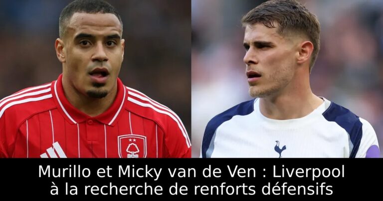 Murillo et Micky van de Ven : Liverpool à la recherche de renforts défensifs