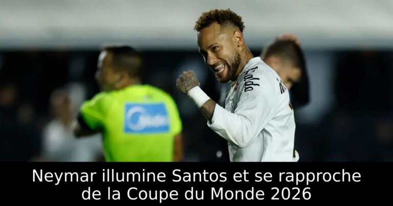 Neymar illumine Santos et se rapproche de la Coupe du Monde 2026