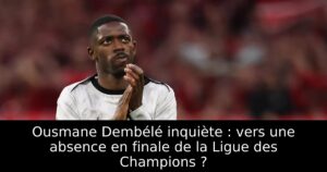 Ousmane Dembélé inquiète : vers une absence en finale de la Ligue des Champions ?