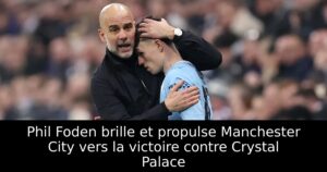 Phil Foden brille et propulse Manchester City vers la victoire contre Crystal Palace