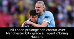 Phil Foden prolonge son contrat avec Manchester City grâce à l&rsquo;agent d&rsquo;Erling Haaland