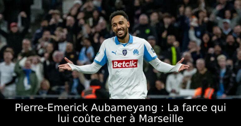 Pierre-Emerick Aubameyang : La farce qui lui coûte cher à Marseille