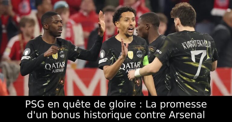 PSG en quête de gloire : La promesse d'un bonus historique contre Arsenal