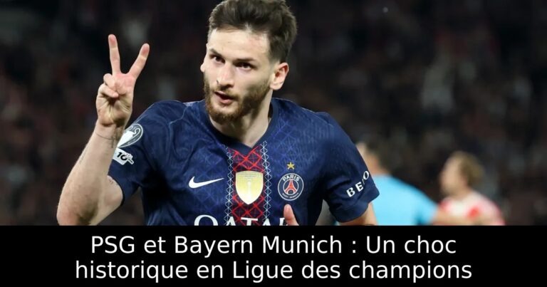 PSG et Bayern Munich : Un choc historique en Ligue des champions