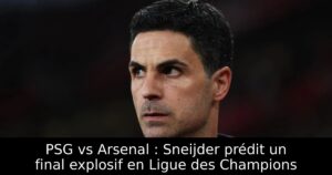 PSG vs Arsenal : Sneijder prédit un final explosif en Ligue des Champions