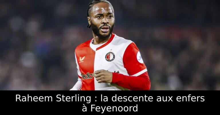 Raheem Sterling : la descente aux enfers à Feyenoord
