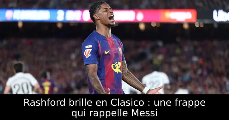 Rashford brille en Clasico : une frappe qui rappelle Messi