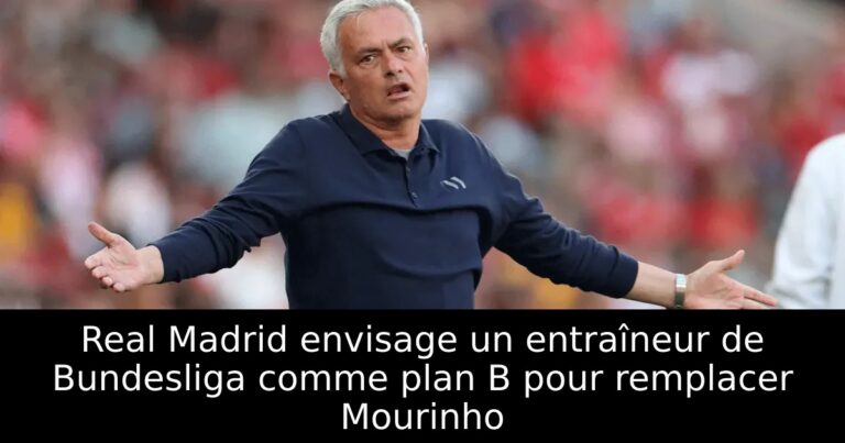 Real Madrid envisage un entraîneur de Bundesliga comme plan B pour remplacer Mourinho