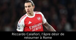 Riccardo Calafiori, l&rsquo;âpre désir de retourner à Rome
