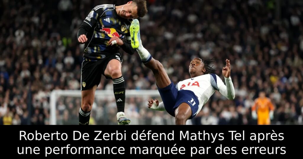 Roberto De Zerbi défend Mathys Tel après une performance marquée par des erreurs