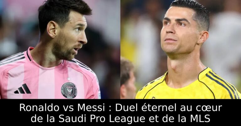 Ronaldo vs Messi : Duel éternel au cœur de la Saudi Pro League et de la MLS