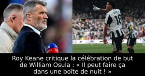 Roy Keane critique la célébration de but de William Osula : « Il peut faire ça dans une boîte de nuit ! »