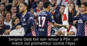 Sergino Dest fait son retour à PSV : un match nul prometteur contre l&rsquo;Ajax
