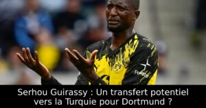 Serhou Guirassy : Un transfert potentiel vers la Turquie pour Dortmund ?