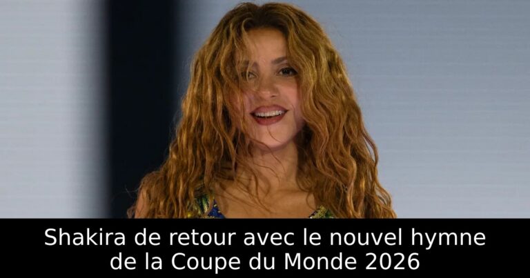 Shakira de retour avec le nouvel hymne de la Coupe du Monde 2026