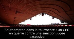 Southampton dans la tourmente : Un CEO en guerre contre une sanction jugée excessive