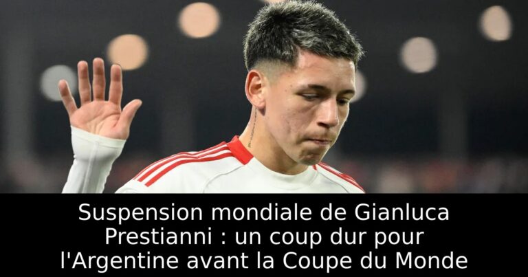 Suspension mondiale de Gianluca Prestianni : un coup dur pour l'Argentine avant la Coupe du Monde