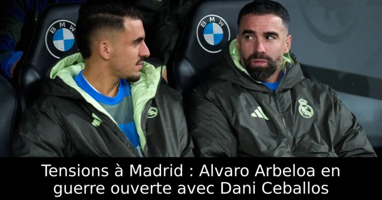 Tensions à Madrid : Alvaro Arbeloa en guerre ouverte avec Dani Ceballos