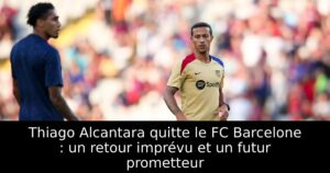 Thiago Alcantara quitte le FC Barcelone : un retour imprévu et un futur prometteur