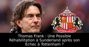 Thomas Frank : Une Possible Réhabilitation à Sunderland après son Échec à Tottenham ?