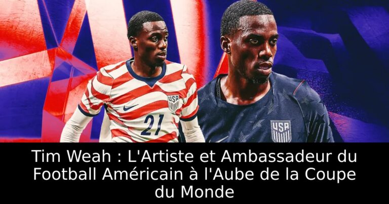 Tim Weah : L'Artiste et Ambassadeur du Football Américain à l'Aube de la Coupe du Monde