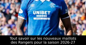 Tout savoir sur les nouveaux maillots des Rangers pour la saison 2026-27