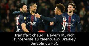 Transfert chaud : Bayern Munich s&rsquo;intéresse au talentueux Bradley Barcola du PSG