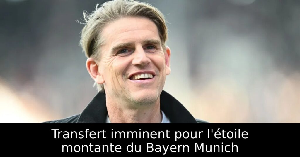 Transfert imminent pour l&rsquo;étoile montante du Bayern Munich
