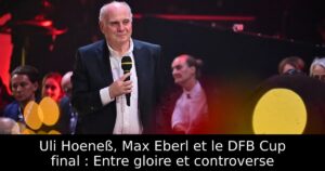 Uli Hoeneß, Max Eberl et le DFB Cup final : Entre gloire et controverse