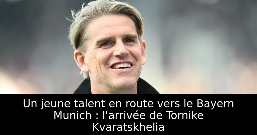 Un jeune talent en route vers le Bayern Munich : l&rsquo;arrivée de Tornike Kvaratskhelia
