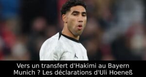 Vers un transfert d&rsquo;Hakimi au Bayern Munich ? Les déclarations d&rsquo;Uli Hoeneß