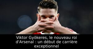 Viktor Gyökeres, le nouveau roi d&rsquo;Arsenal : un début de carrière exceptionnel
