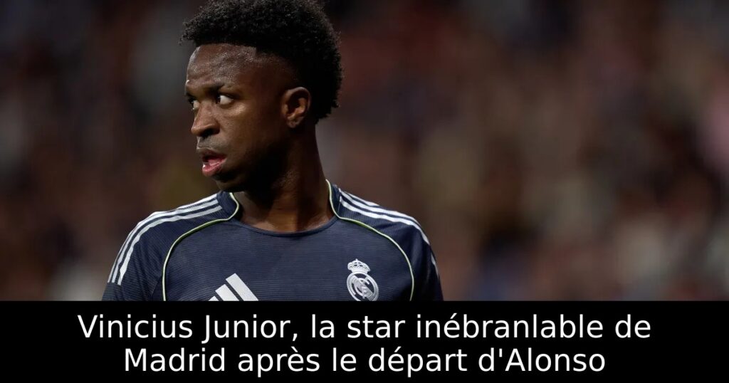 Vinicius Junior, la star inébranlable de Madrid après le départ d&rsquo;Alonso