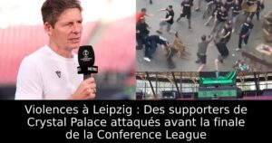 Violences à Leipzig : Des supporters de Crystal Palace attaqués avant la finale de la Conference League