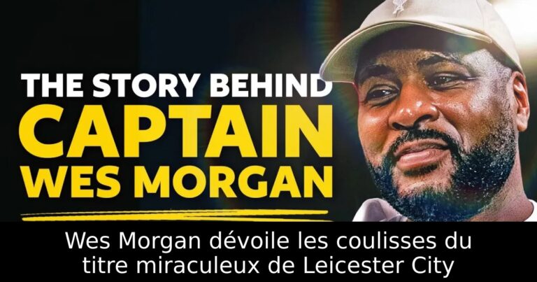 Wes Morgan dévoile les coulisses du titre miraculeux de Leicester City
