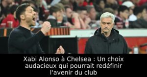 Xabi Alonso à Chelsea : Un choix audacieux qui pourrait redéfinir l&rsquo;avenir du club