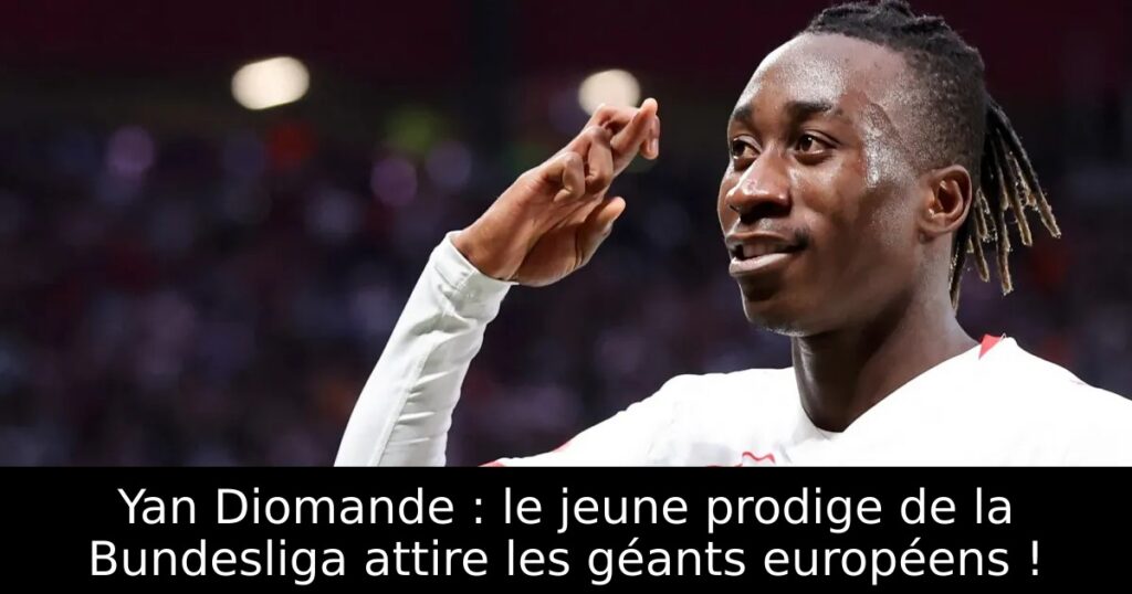 Yan Diomande : le jeune prodige de la Bundesliga attire les géants européens !