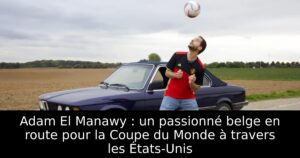 Adam El Manawy : un passionné belge en route pour la Coupe du Monde à travers les États-Unis