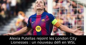 Alexia Putellas rejoint les London City Lionesses : un nouveau défi en WSL