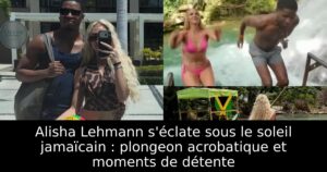 Alisha Lehmann s&rsquo;éclate sous le soleil jamaïcain : plongeon acrobatique et moments de détente
