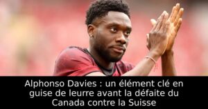 Alphonso Davies : un élément clé en guise de leurre avant la défaite du Canada contre la Suisse