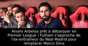 Alvaro Arbeloa prêt à débarquer en Premier League ! Fulham s&rsquo;approche de l&rsquo;ex-entraîneur du Real Madrid pour remplacer Marco Silva