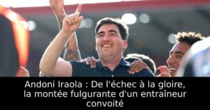 Andoni Iraola : De l&rsquo;échec à la gloire, la montée fulgurante d&rsquo;un entraîneur convoité