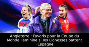 Angleterre : Favoris pour la Coupe du Monde Féminine si les Lionesses battent l&rsquo;Espagne
