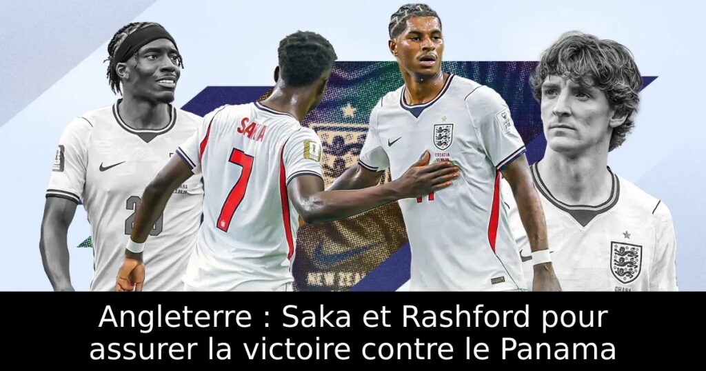 Angleterre : Saka et Rashford pour assurer la victoire contre le Panama