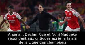 Arsenal : Declan Rice et Noni Madueke répondent aux critiques après la finale de la Ligue des champions