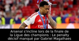 Arsenal s&rsquo;incline lors de la finale de la Ligue des champions : Le penalty décisif manqué par Gabriel Magalhaes