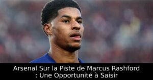 Arsenal Sur la Piste de Marcus Rashford : Une Opportunité à Saisir
