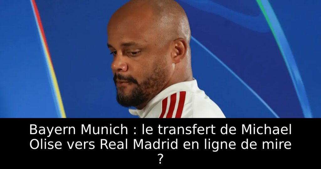 Bayern Munich : le transfert de Michael Olise vers Real Madrid en ligne de mire ?